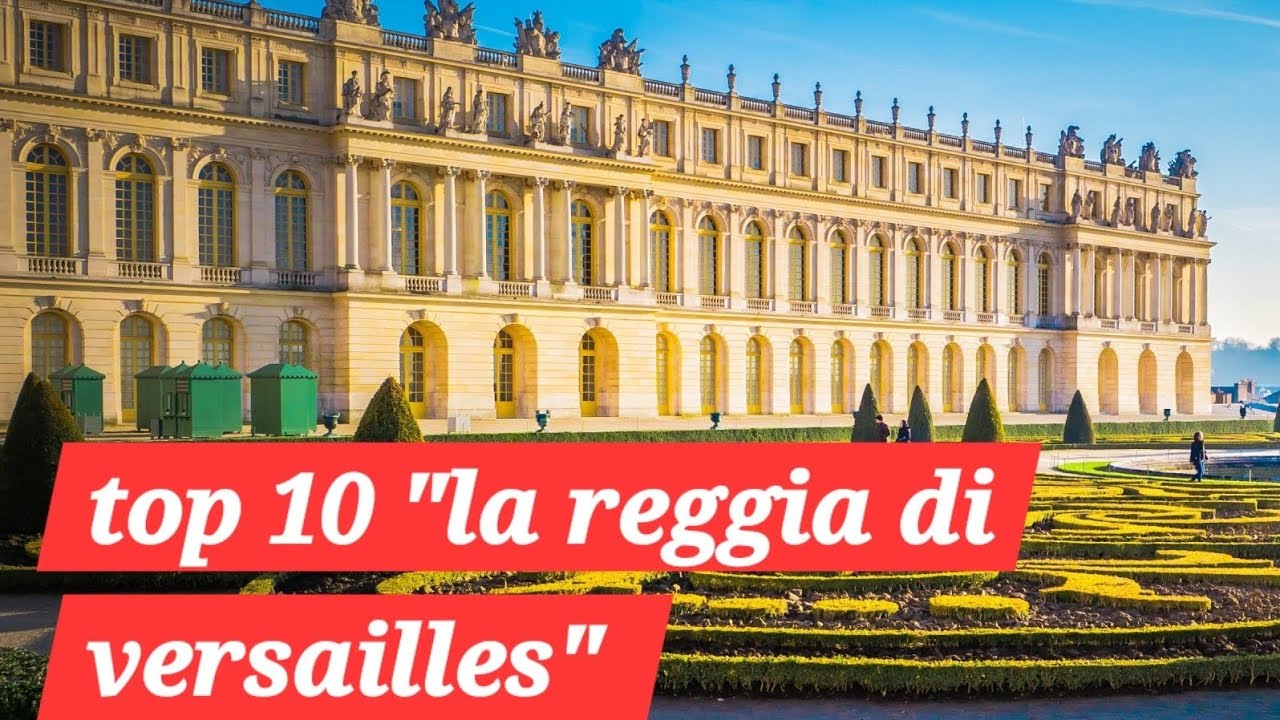 CURIOSITÀ - 10 curiosità che (forse) non conoscevi sulla reggia di versailles