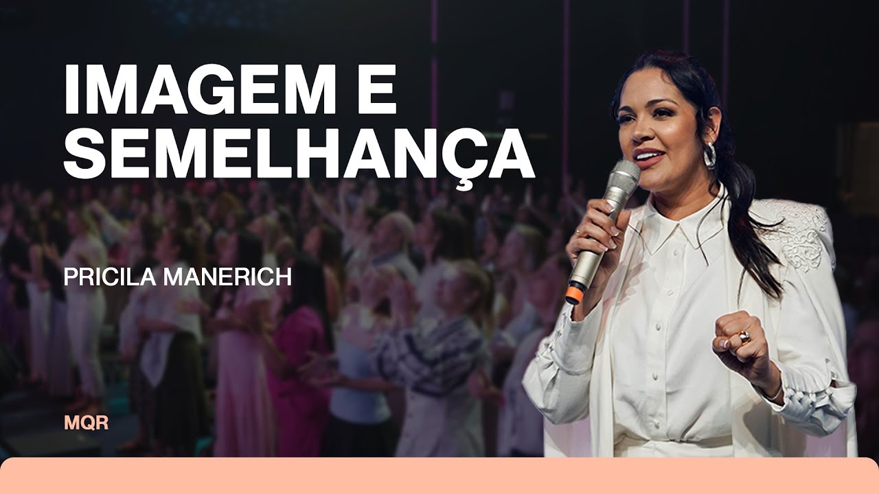 IMAGEM E SEMELHANÇA | Pricila Manerich