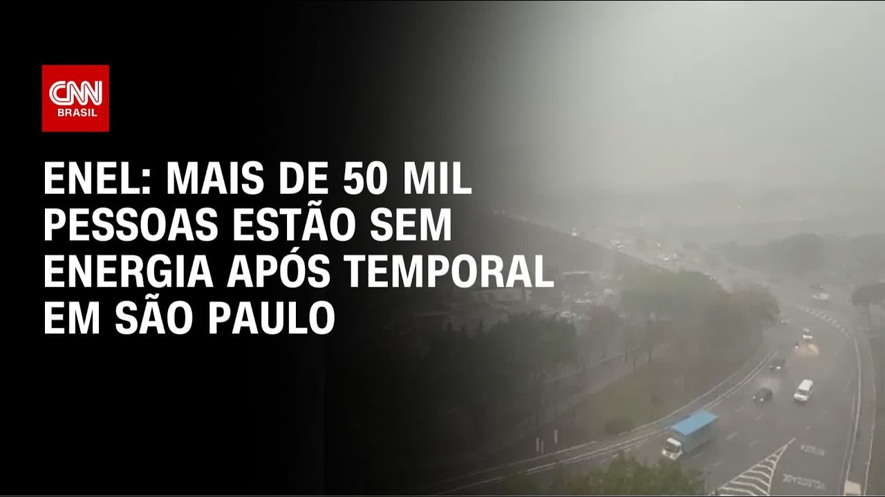 Mais de 50 mil pessoas est&atilde;o sem energia ap&oacute;s temporal em S&atilde;o Paulo, diz Enel | CNN 360&deg;