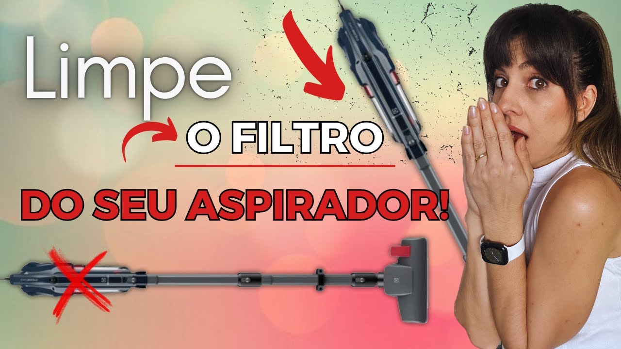 LIMPE CORRETAMENTE O FILTRO DO SEU ASPIRADOR! DICA OBRIGAT&Oacute;RIA PARA TODOS QUE T&Ecirc;M ASPIRADOR VERTICAL