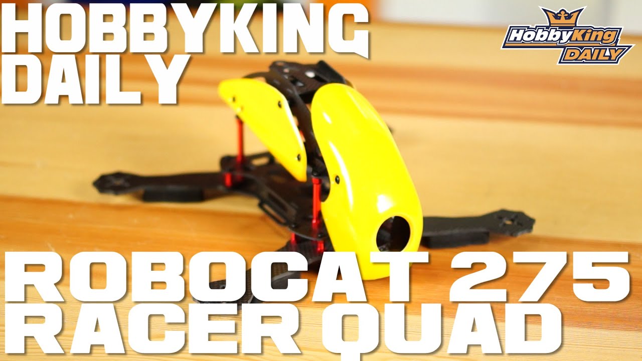 RoboCat 275 Racer Quad - HobbyKing Daily