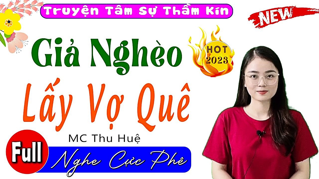 [FULL] Giả Nghèo Lấy Vợ Quê _ Tiểu thuyết đêm khuya việt nam