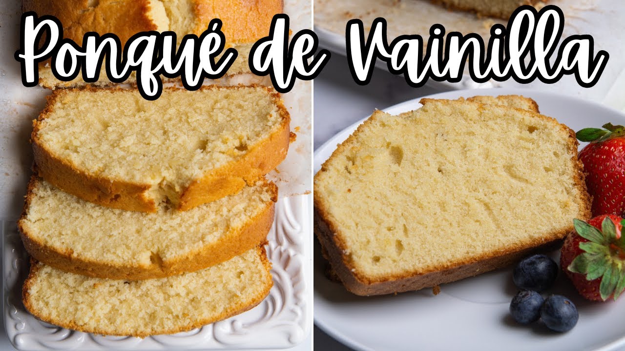 EL PONQU&Eacute; DE VAINILLA PERFECTO | C&oacute;mo Hacer Un Ponqu&eacute; de Vainilla