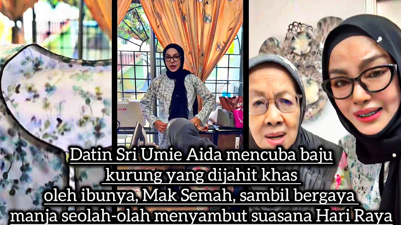 Datin Sri Umie Aida mencuba baju kurung yang dijahit ibunya,, sambil bergaya manja ,best guys