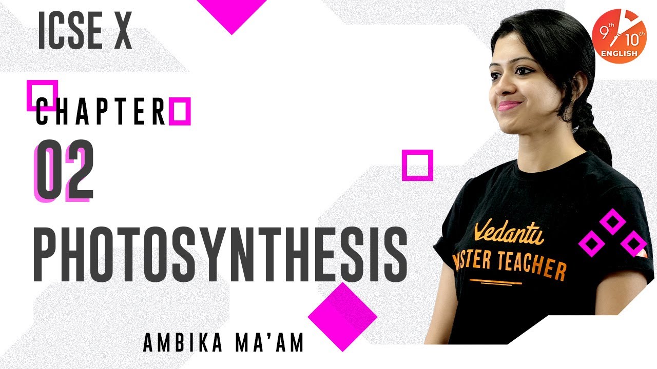 Photosynthesis L-2 | Process of Photosynthesis | ICSE Class 10 Biology Chapter 6 | Umang | Vedantu