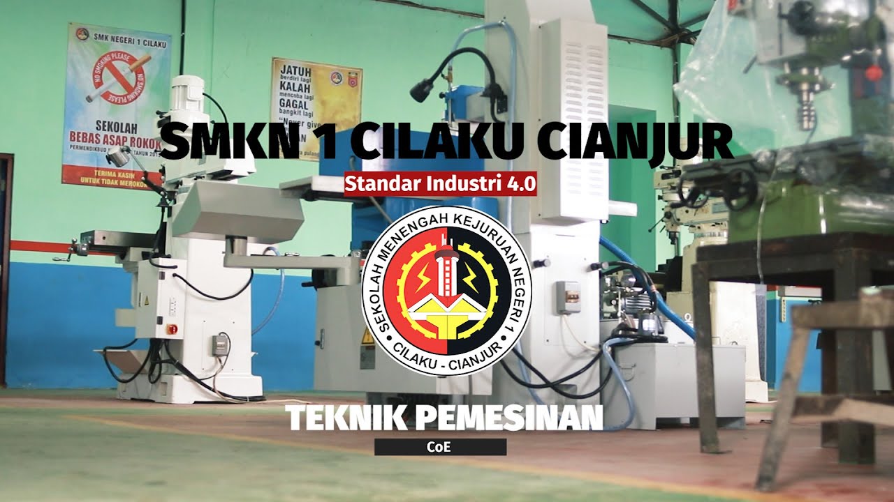 SMKN 1 CILAKU CIANJUR TEKNIK PEMESINAN (CoE) atau Center of Excellen