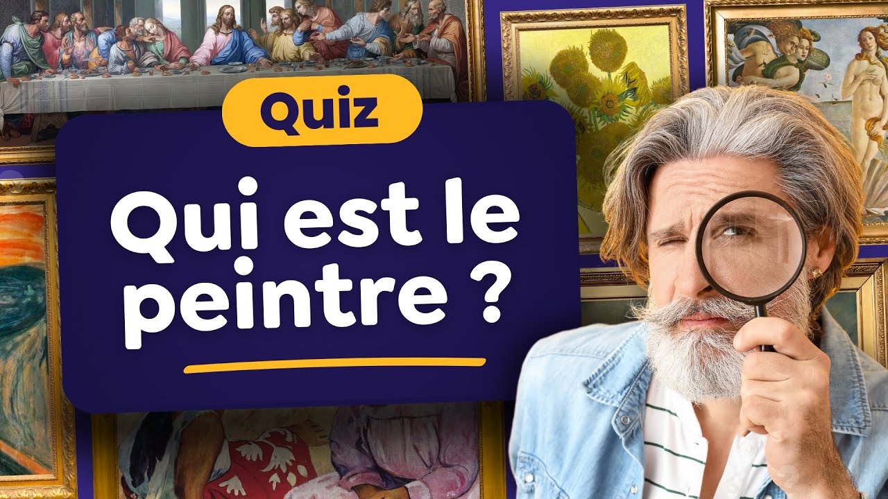 QUIZ : Qui est le peintre  ? 👨‍🎨 40 Tableaux à identifier