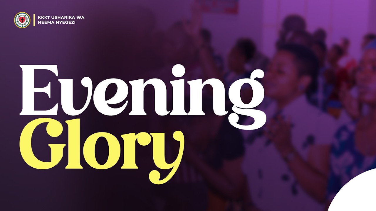 IBADA YA EVENING GLORY  |  17.03.2026