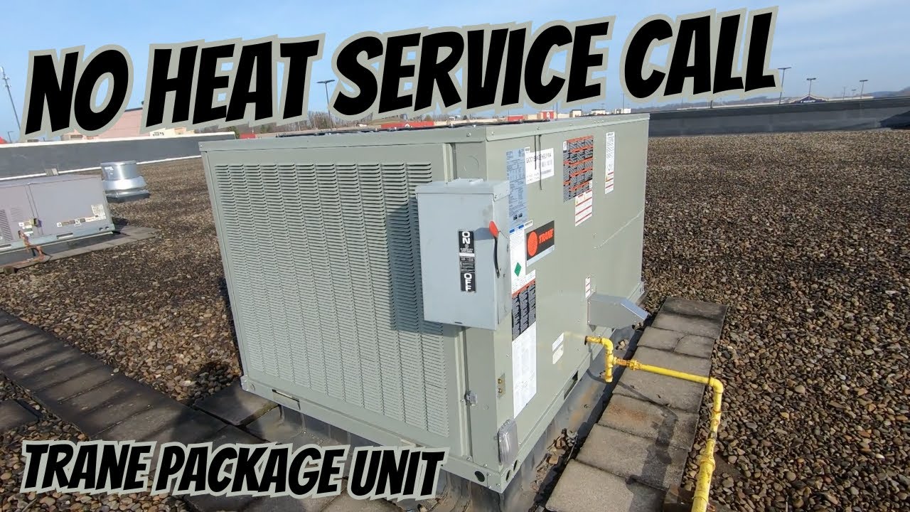 No Heat Service Call Trane Package Unit