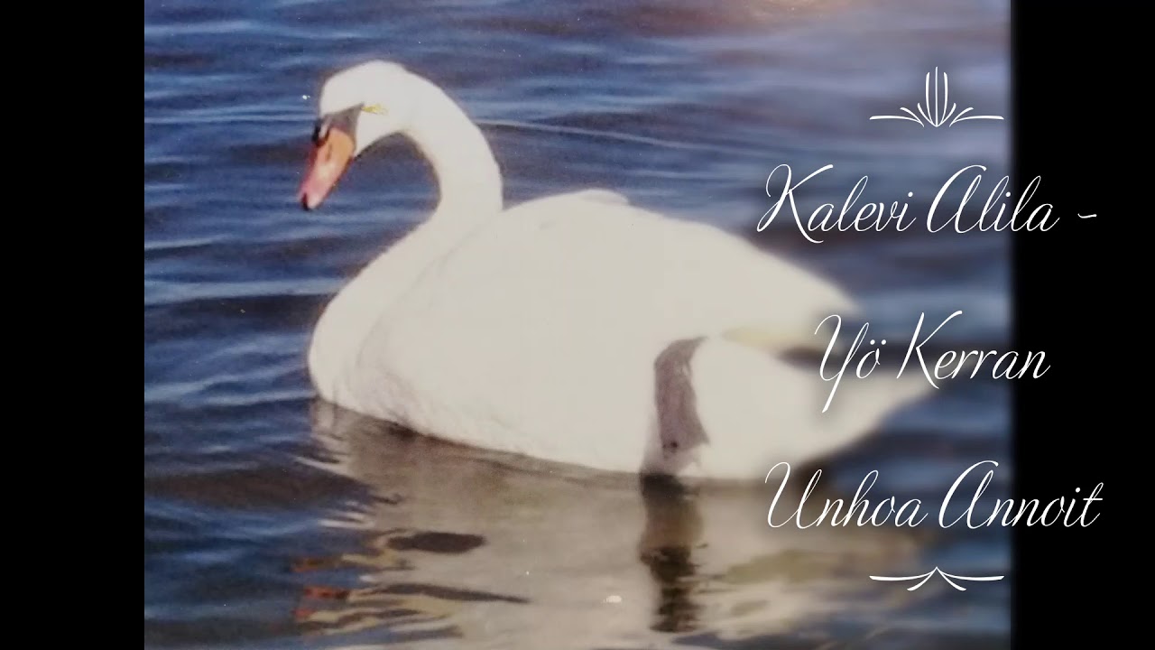 Kalevi Alila - Yö Kerran Unhoa Annoit