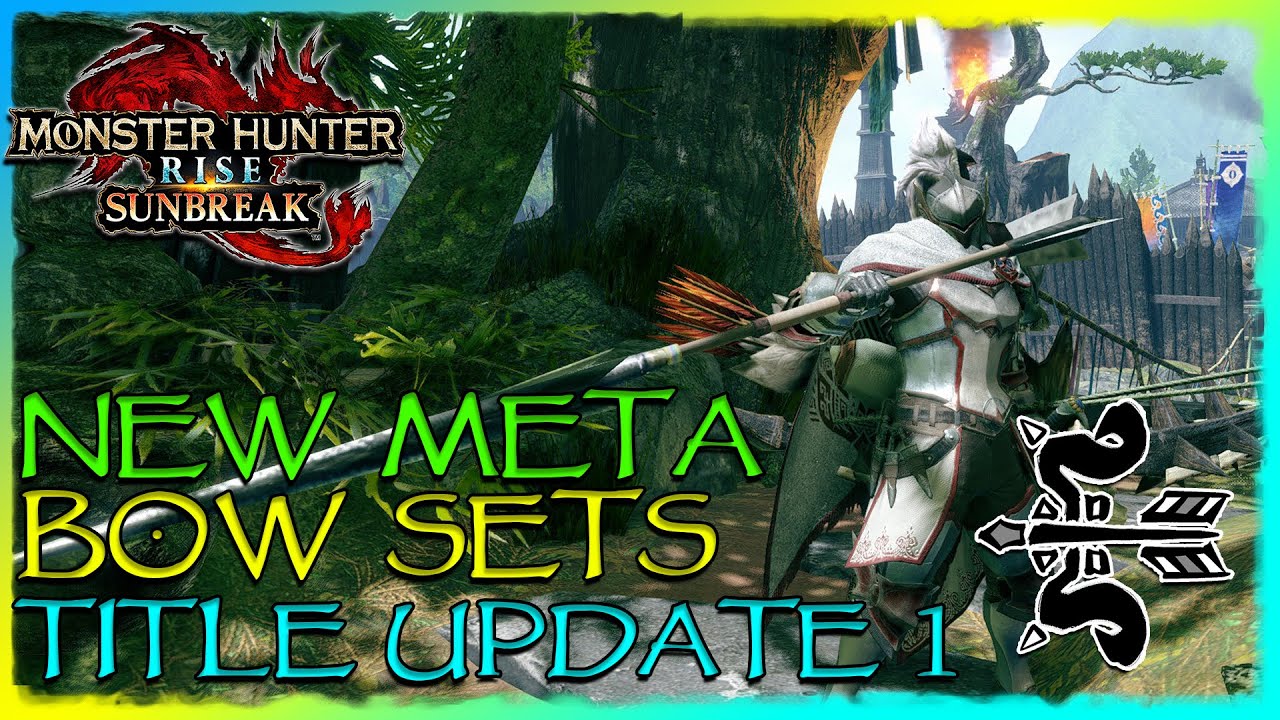 [MHR:S] New Meta Bow Sets | Title Update 1