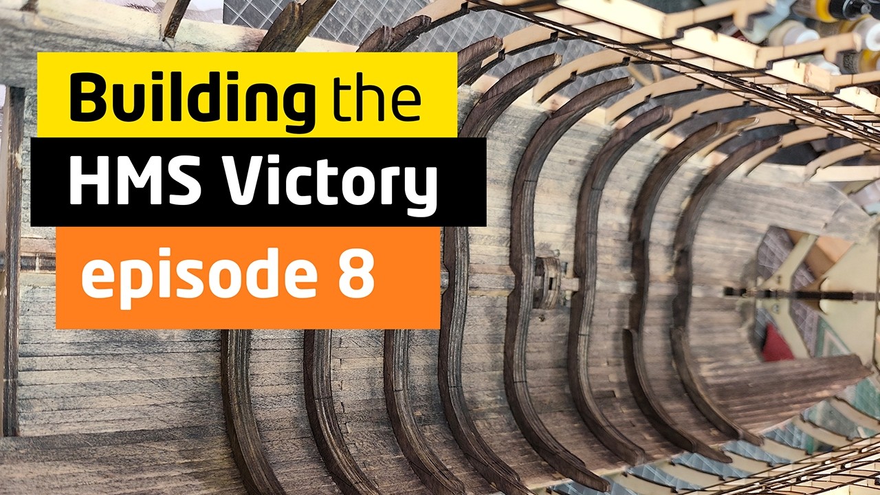 HMS Victory - Open Hull Model Ship- Episode 8
