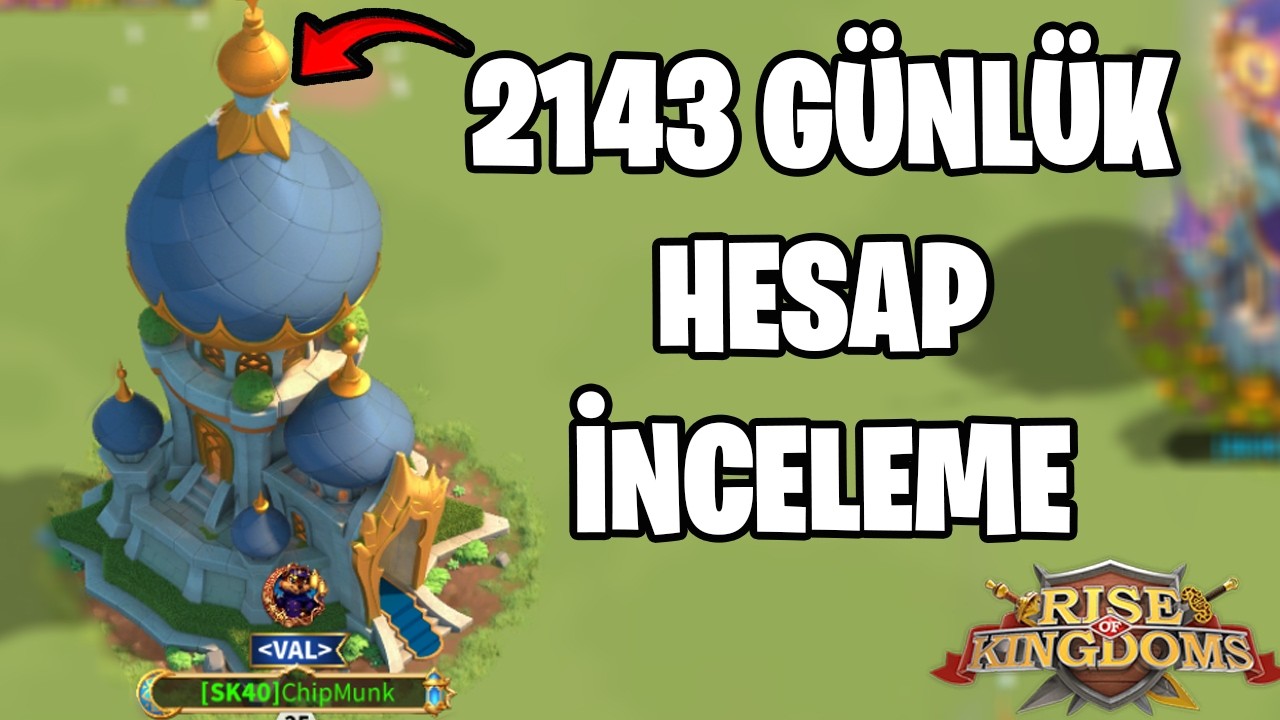 2143 GÜNLÜK HESAP İNCELEM - Rise of Kingdoms