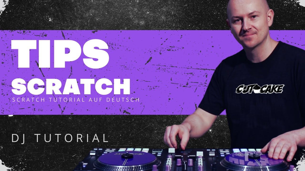 TIPS - Scratch Tutorial (deutsch) - DJ Tutorial - Scratchen lernen mit DJ CUT CAKE