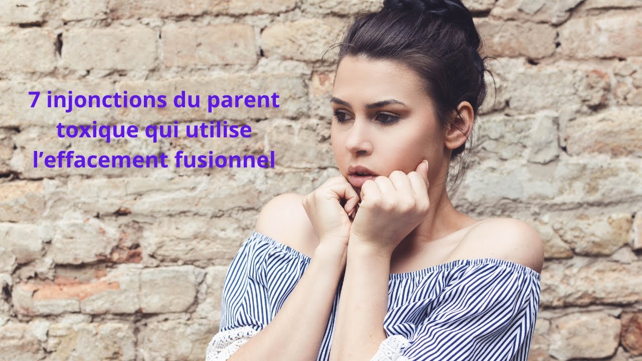 Les injonctions de ton parent toxique qui utilise l'effacement fusionnel
