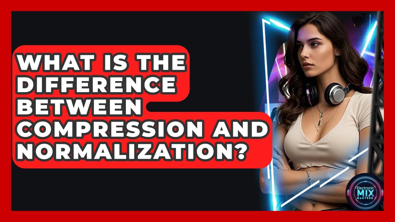 What Is The Difference Between Compression And Normalization? - Electronic Mix Masters