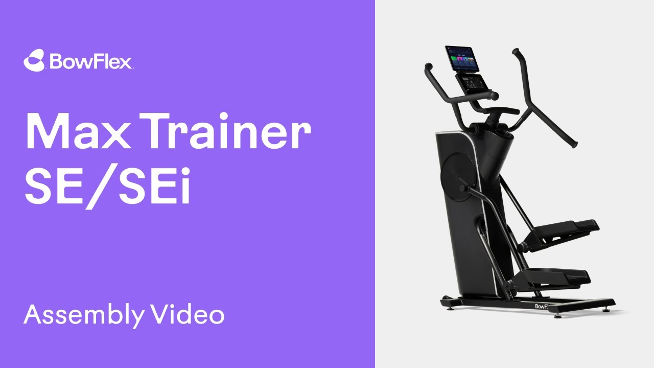 BowFlex® Max Trainer SE/SEi: Assembly Video