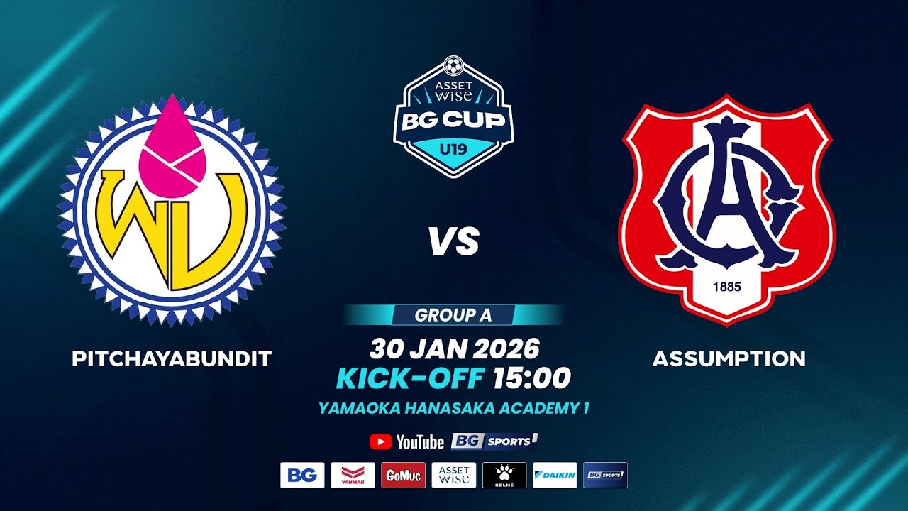 LIVE🔴 : Pitchayabundit vs Assumption | AssetWise BG CUP U19 2025 I 30.01.26