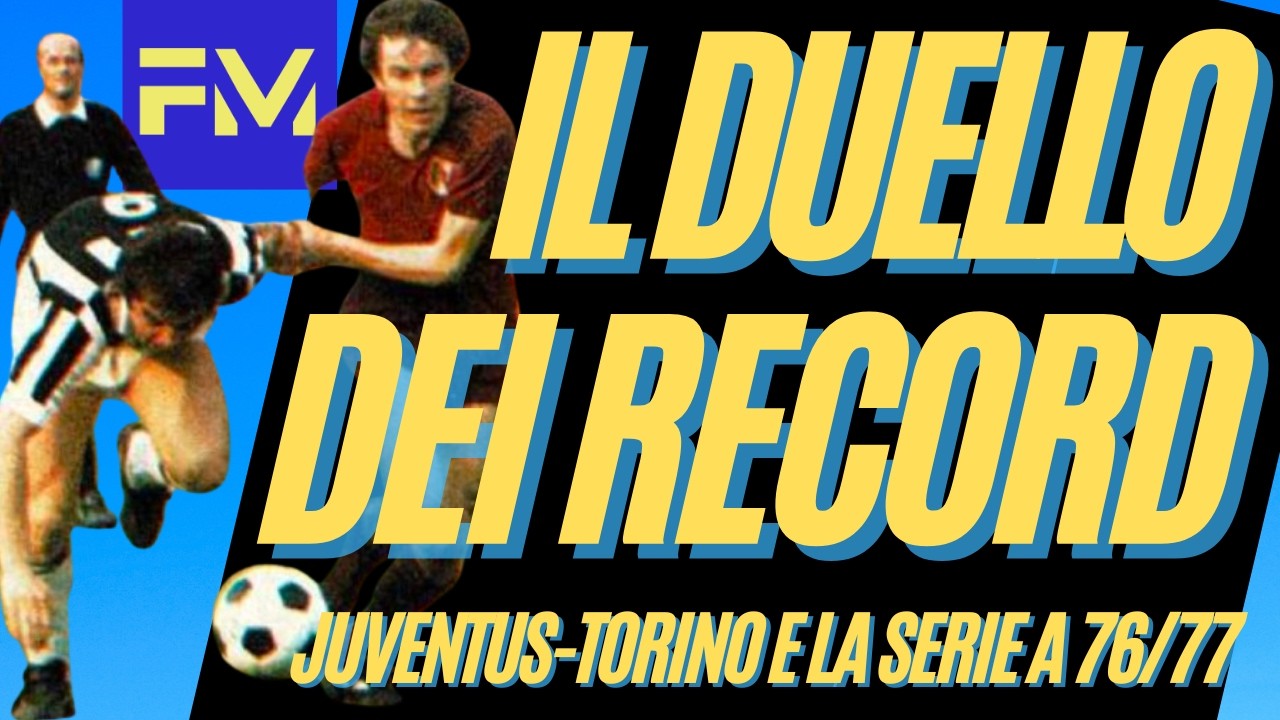 SERIE A, il DUELLO dei RECORD | 🦓⚽️🐂 JUVENTUS-TORINO e la voltata Scudetto 1976/77