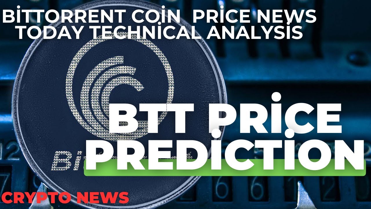 🚨 BTT Price Analysis 💥 Bittorrent Coin (BTT) Price News Today Technical Analysis | CRYPTO NEWS TODAY
