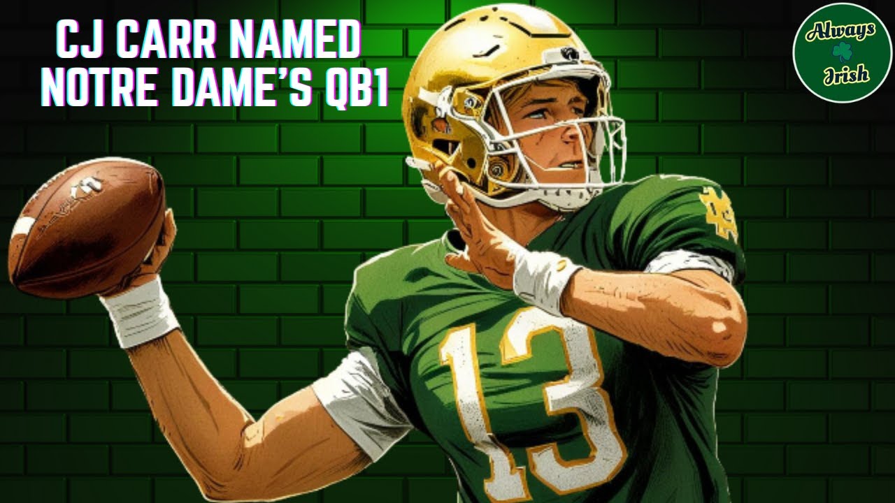 BREAKING🚨CJ Carr Named Notre Dame Starting QB