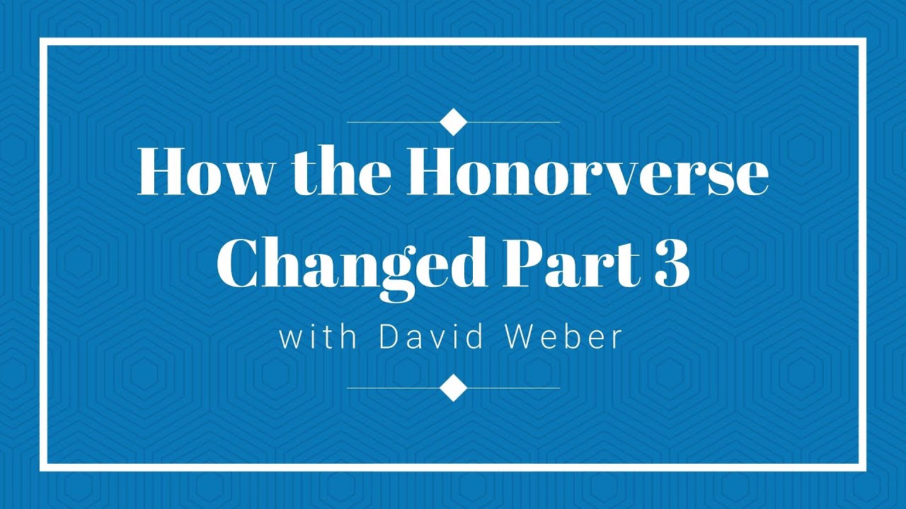 How the Honorverse Changed Part 3