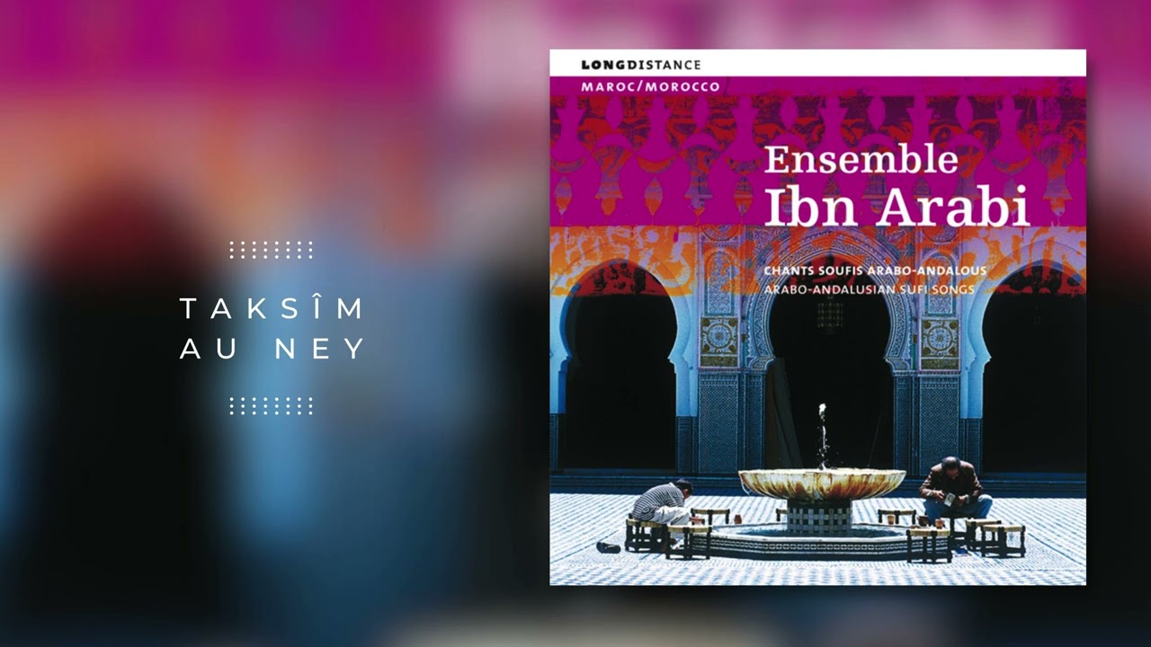 Ensemble Ibn Arabi - Taks&icirc;m au ney
