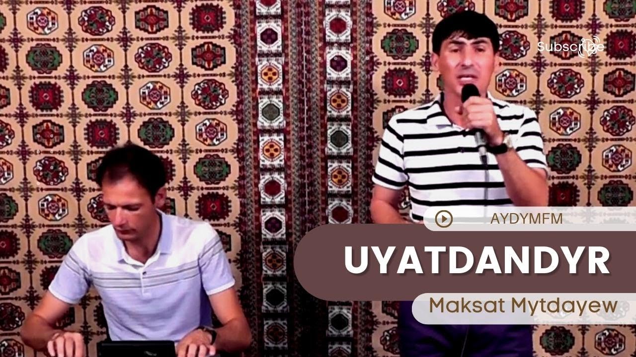 Maksat Mytdayew - Uyatdan | Turkmen aydym 2023 | Aydym FM