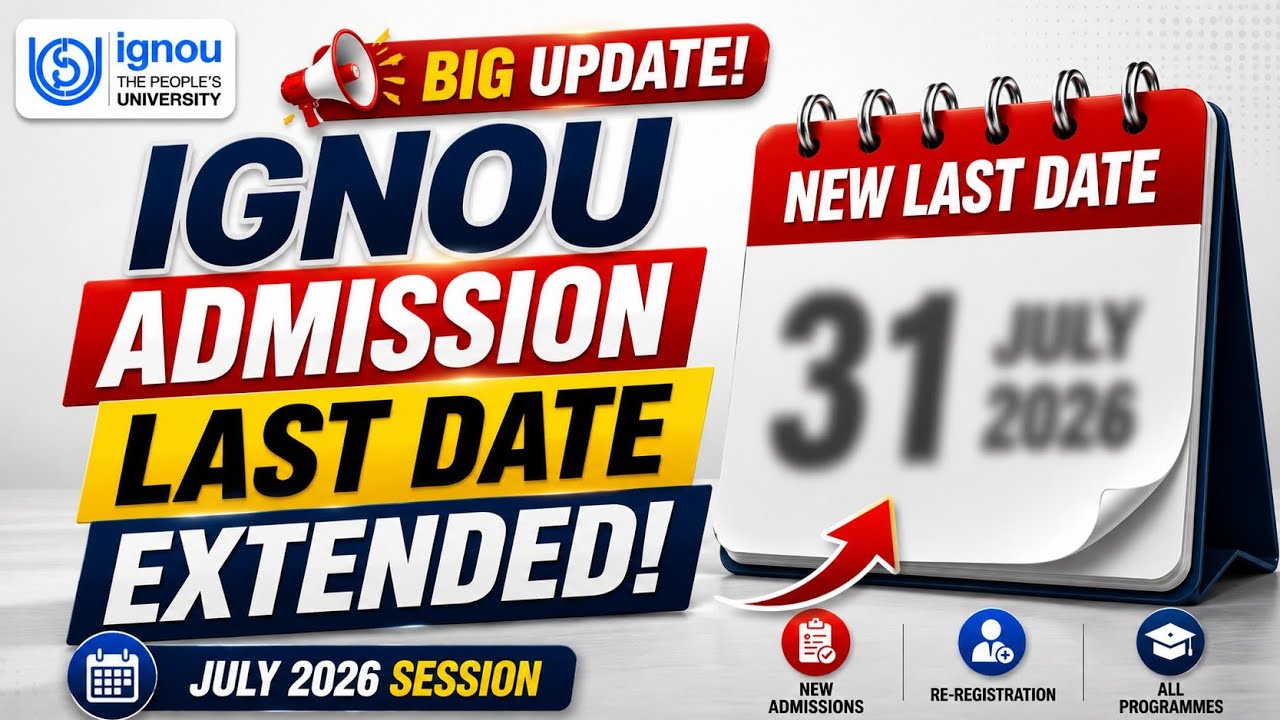 IGNOU Admission Last Date 2026 Extended &mdash; अभी Apply करो वरना 6 महीने Wait!
