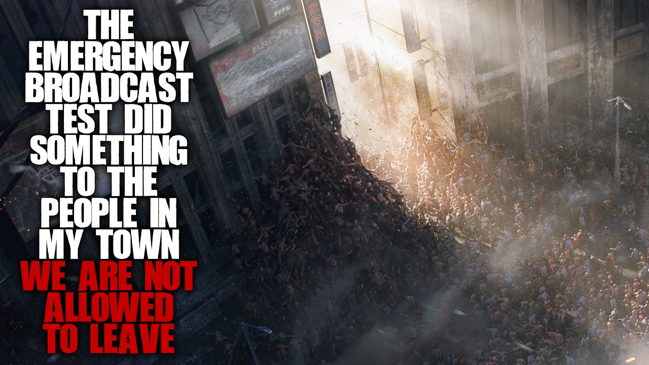 The Recent Emergency Broadcast Test Did Something To My Town… Creepypasta Sci-fi Horror Story