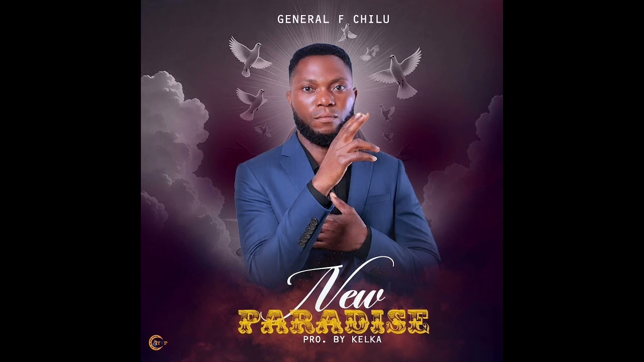 General f chilu the title is new Paradise