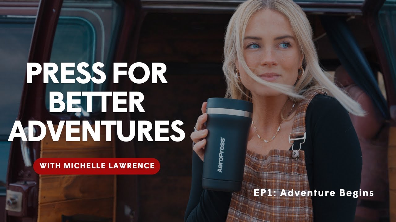 Van Life, Coffee & Endless Adventure: Introducing Press for Better Adventures with Michelle Lawrence