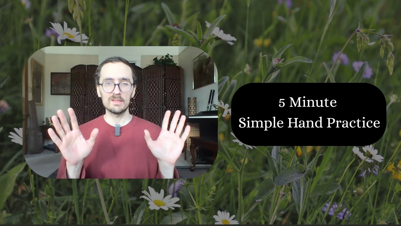 5 Minute Simple Hand Practice