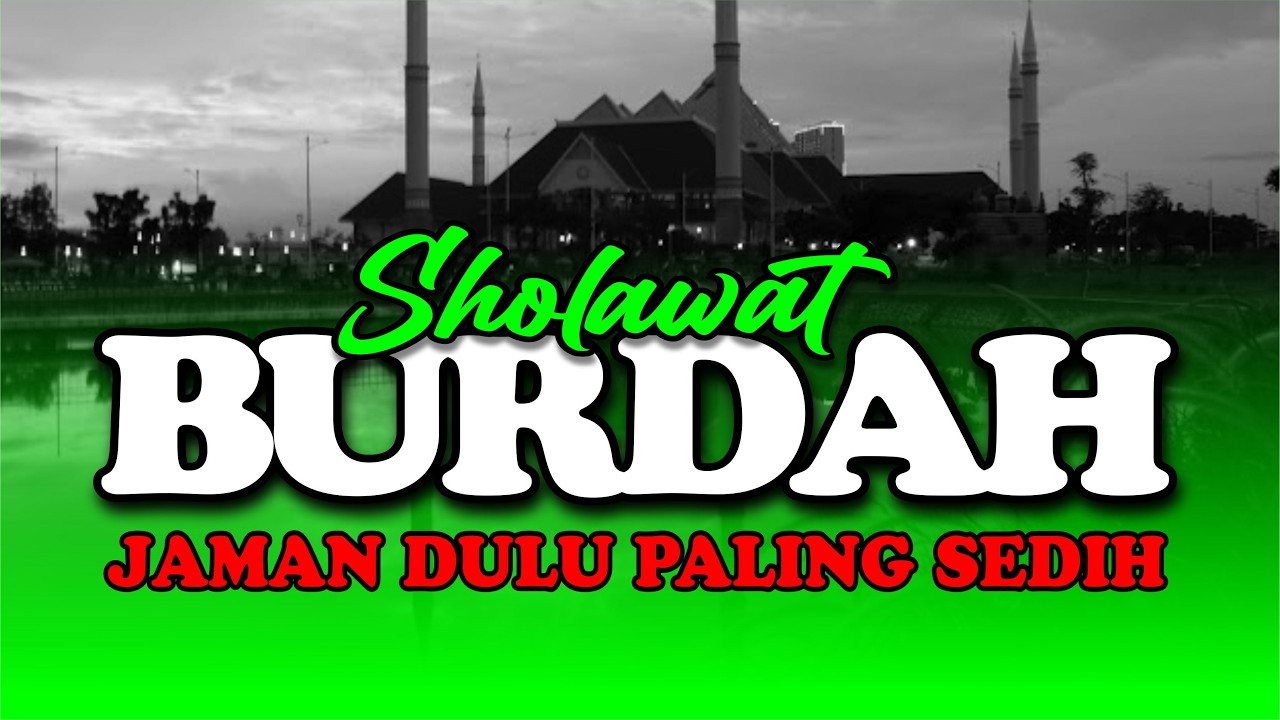 SHOLAWAT UNTUK PUJIAN, SHOLAWAT BURDAH MERDU, SHOLAWAT PALING DI CARI #sholawatburdahs