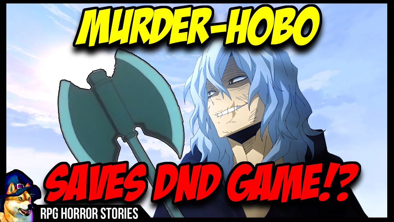 Murderhobo Saves DnD Session | r/rpghorrorstories