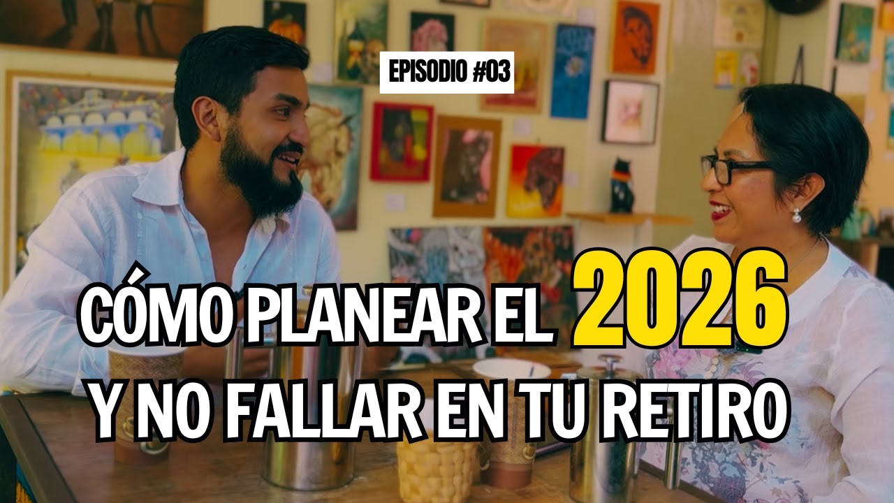 ep 03 Cómo planear el 2026 y no fallar en tu RETIRO - Los dos lados del retiro