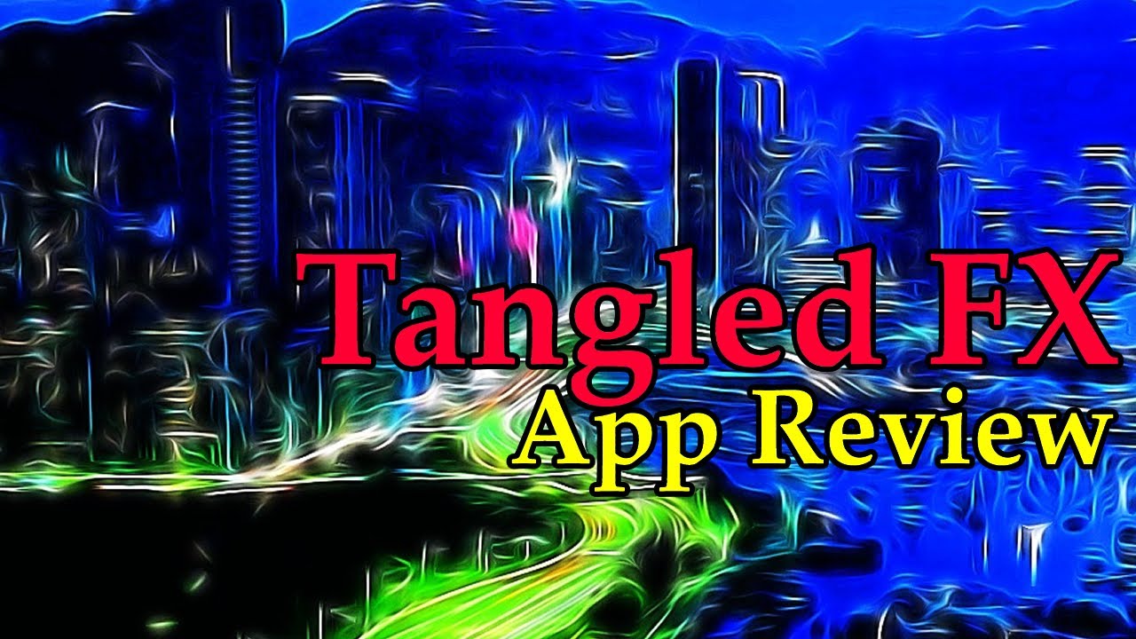 Best Photo Editing App | Tangled FX App Review