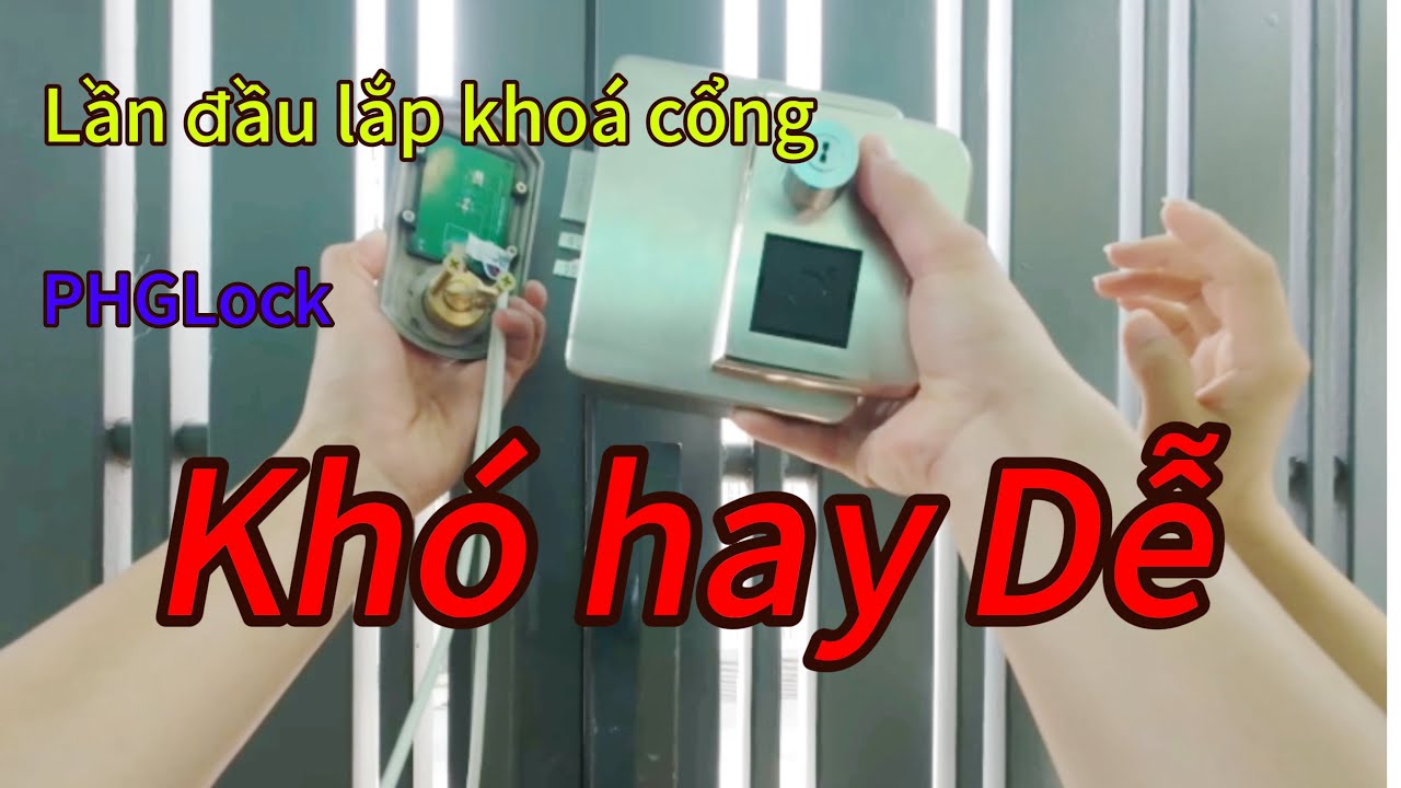Lần đầu lắp khoá cổng PHGLock khó hay dễ | Quân Đi Lắp Khoá