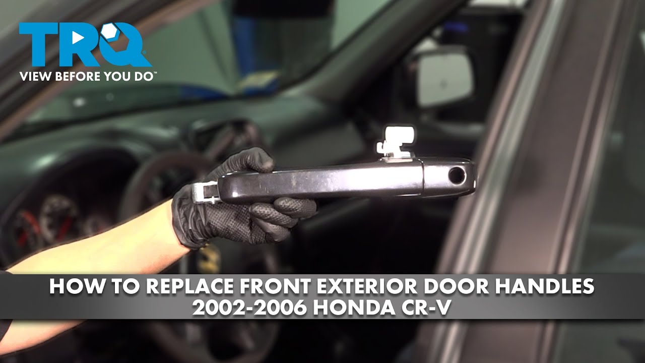 How to Replace Front Exterior Door Handles 2002-2006 Honda CR-V