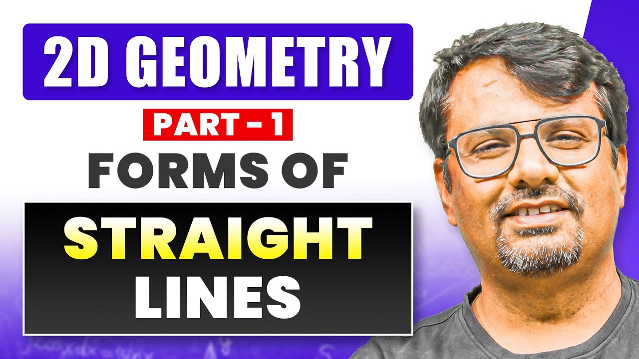 Straight Lines - 2D Geometry | Forms Of Straight Lines | 2D GEOMETRY - Full Course By GP Sir