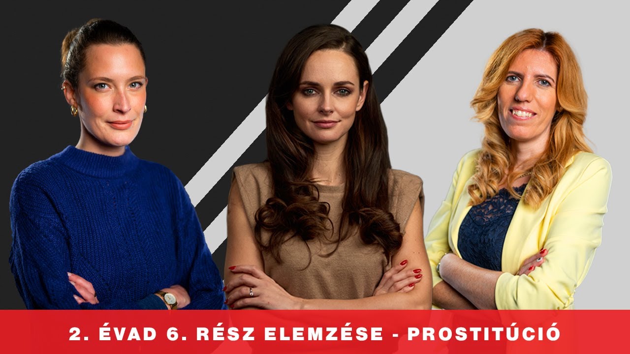 2. &eacute;vad 6. epiz&oacute;d Elemző besz&eacute;lget&eacute;s - Prostit&uacute;ci&oacute;