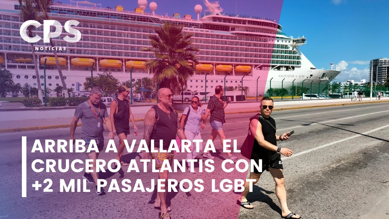 Arriba a Vallarta el crucero Atlantis con más de 2 mil pasajeros LGBT | CPS Noticias Puerto Vallarta