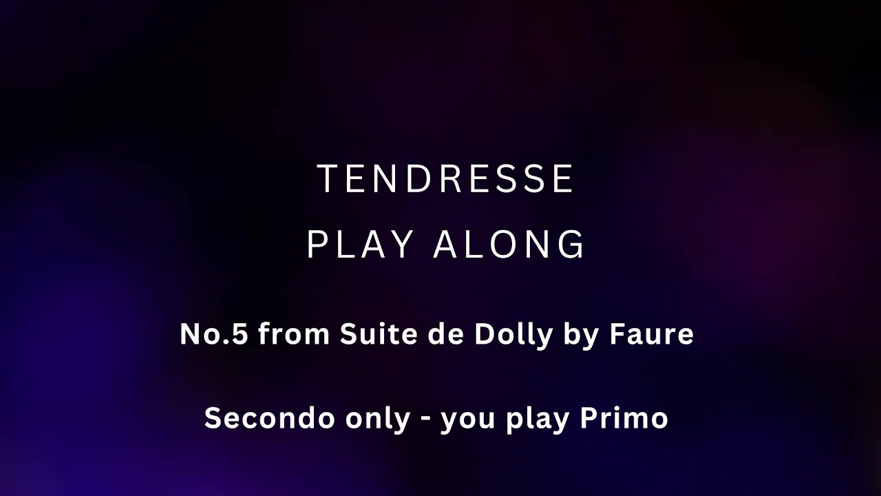 Tendresse Dolly Suite Fauré - Piano Duet Practice - Play Along - Secondo only - You play Primo