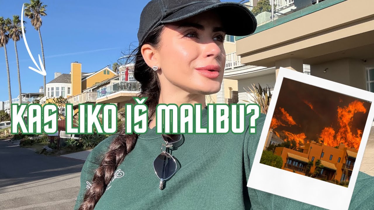 KAS LIKO IŠ MALIBU? Grįžtam į savo mėgstamiausias vietas po LA gaisrų