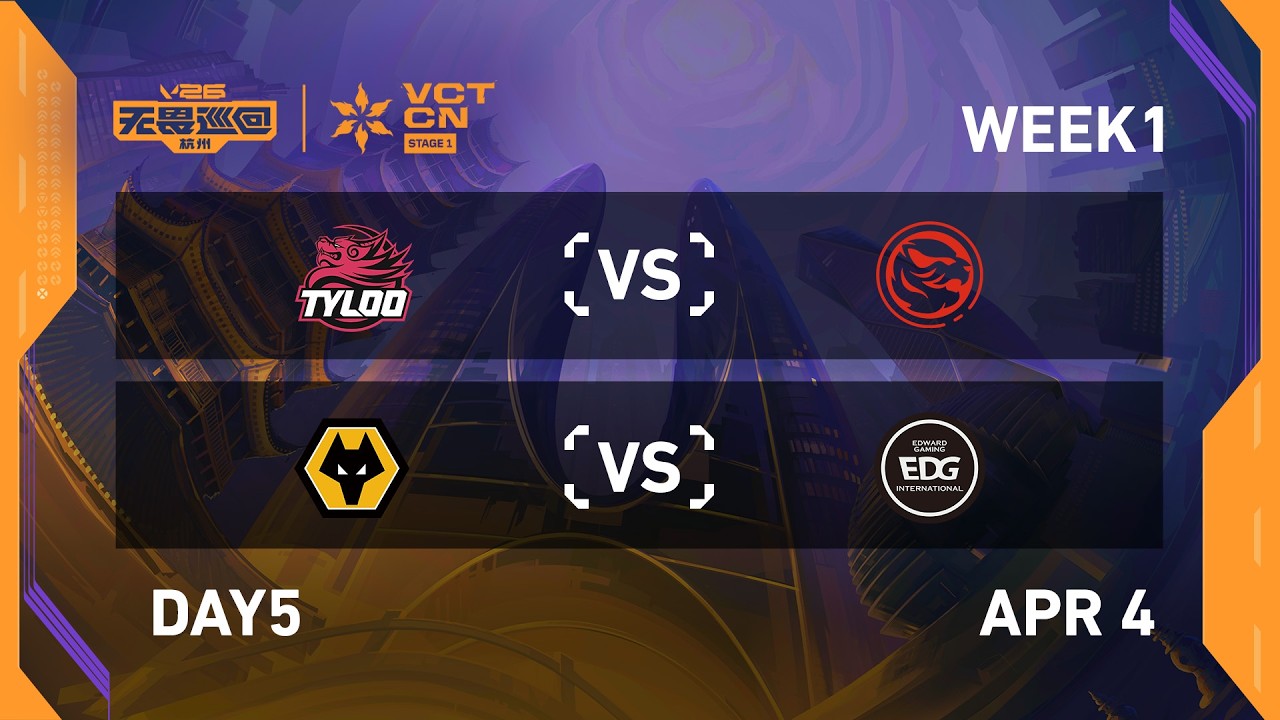 TYL vs TEC - WOL vs EDG - Week 1 Day 5 - 2026 VCT CN Stage 1 @ Hangzhou