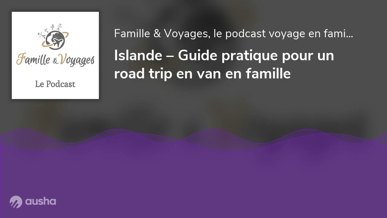 Islande – Guide pratique pour un road trip en van en famille