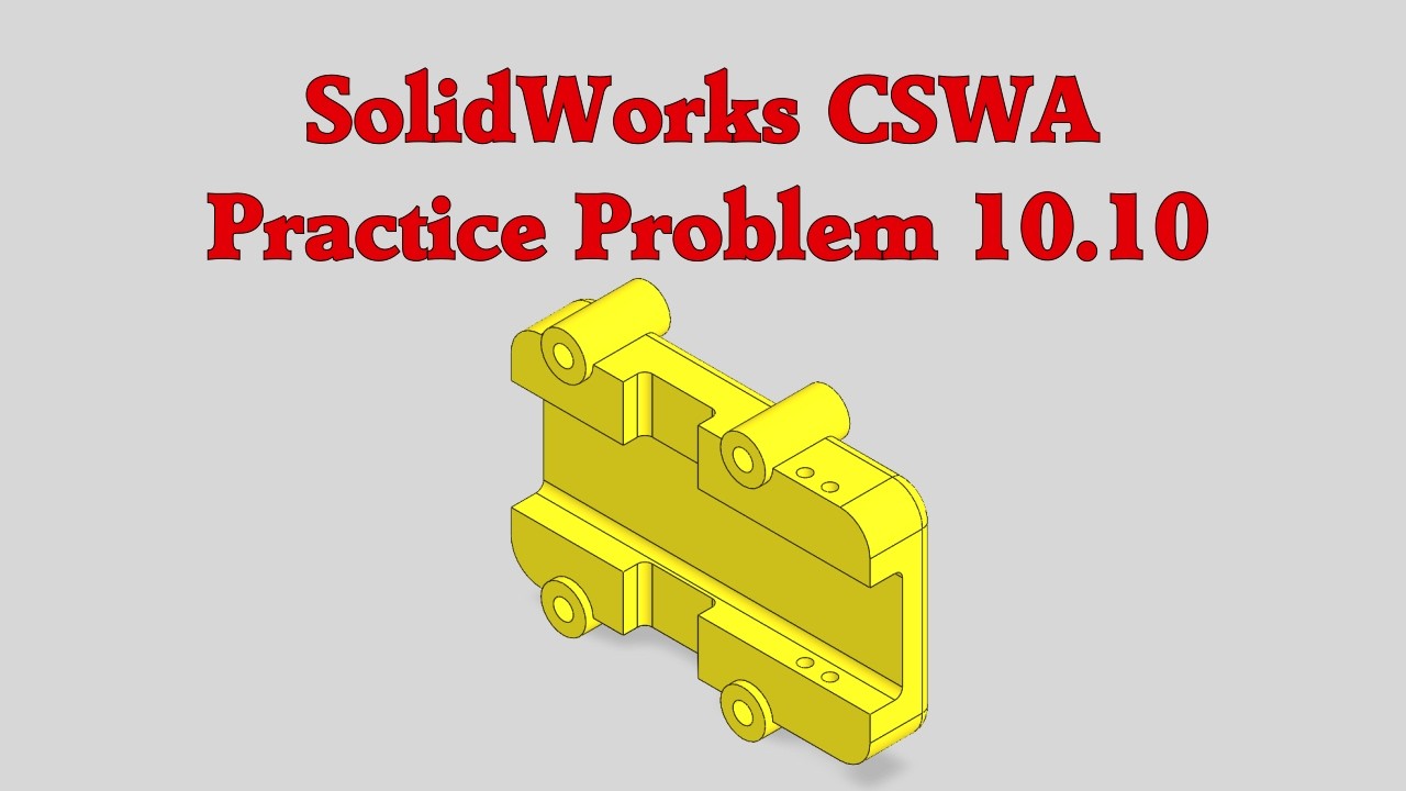 Практические задания SolidWorks CSWA 10.10 (10.10A, 10.10B и 10.10C)