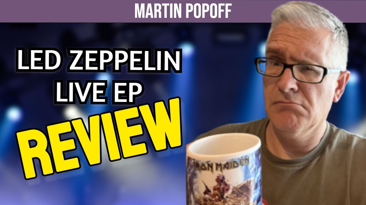 Martin Popoff Reviews Led Zeppelin Live EP 2025