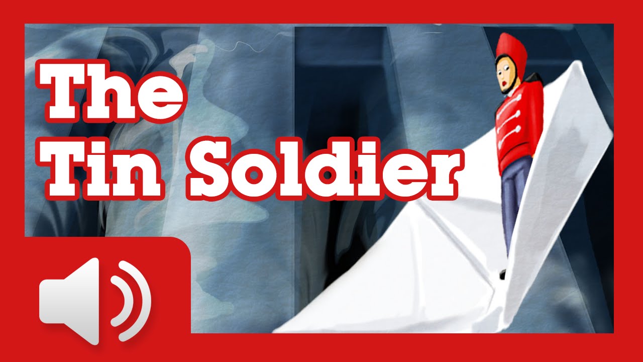 The Tin Soldier - Fairy tales and stories for children