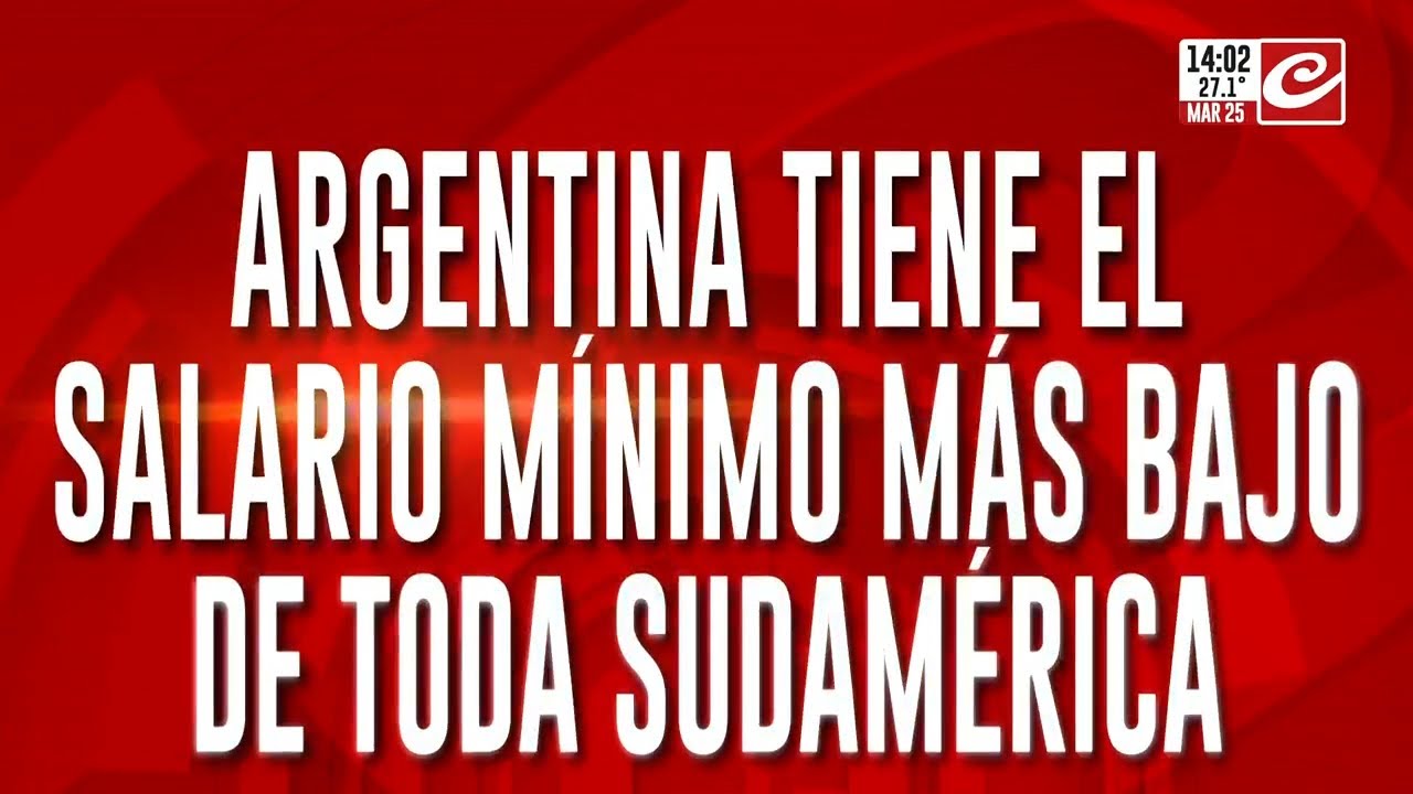Argentina tiene el salario mínimo más bajo de toda Sudamérica
